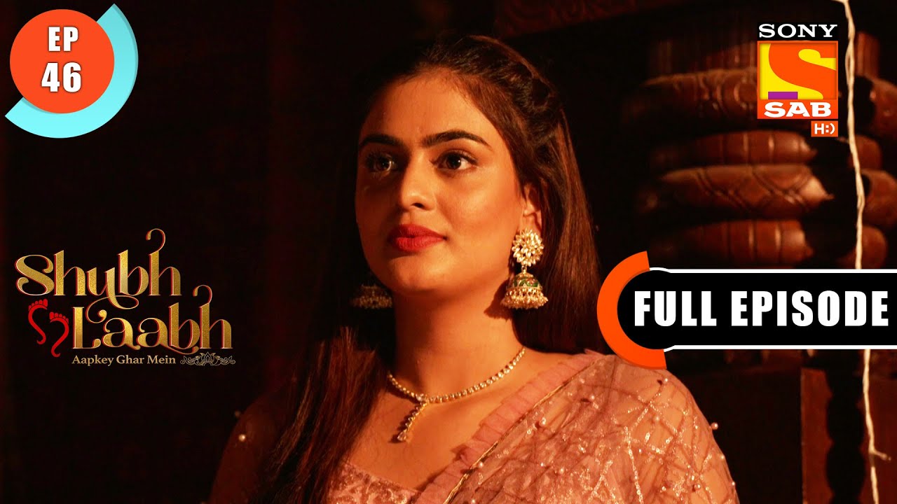 Shubh Laabh - Shreya Brings Luck - Ep 46 - Full Episode - 8th November 2021