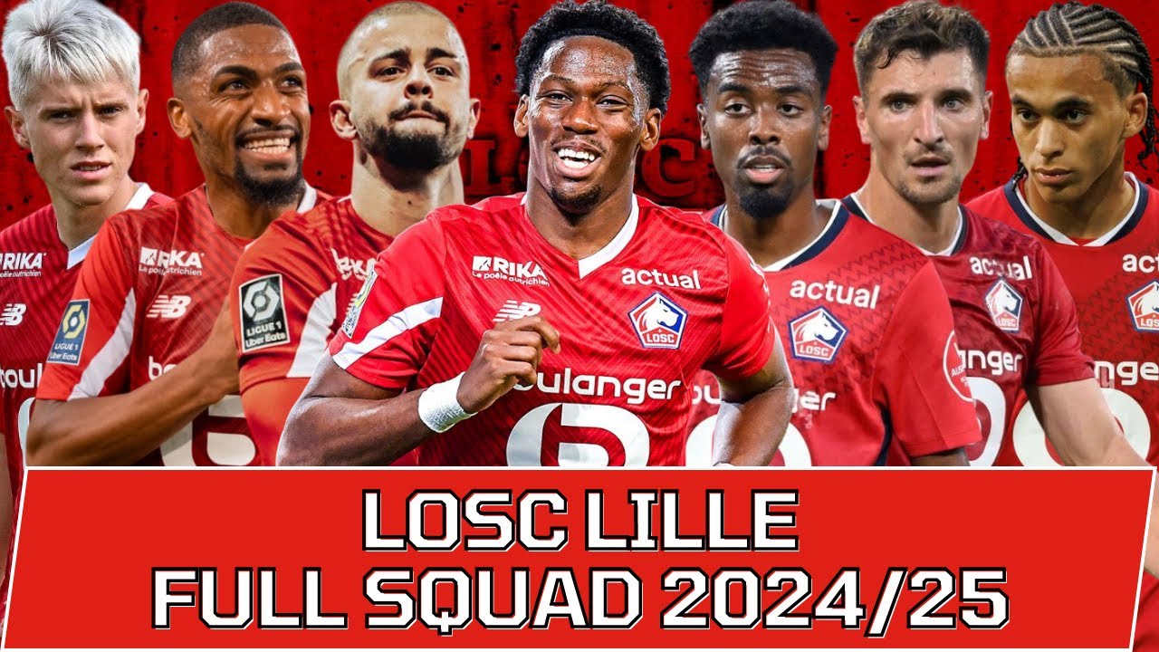 LOSC LILLE FULL SQUAD SEASON 2024/25 | LOSC Lille Official Squad