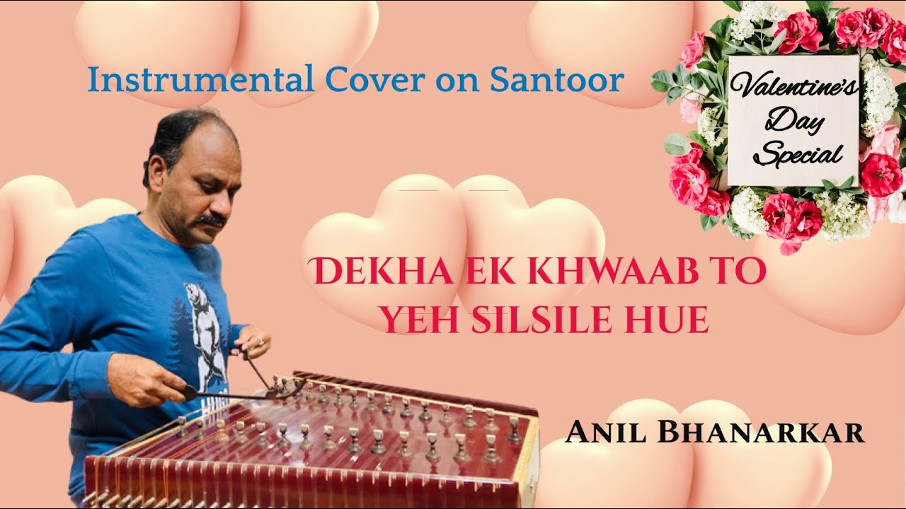 Valentine's Day Special | Dekha Ek Khwab To Ye Silsile  Hue| Instrumental | Santoor | Anil Bhanarkar