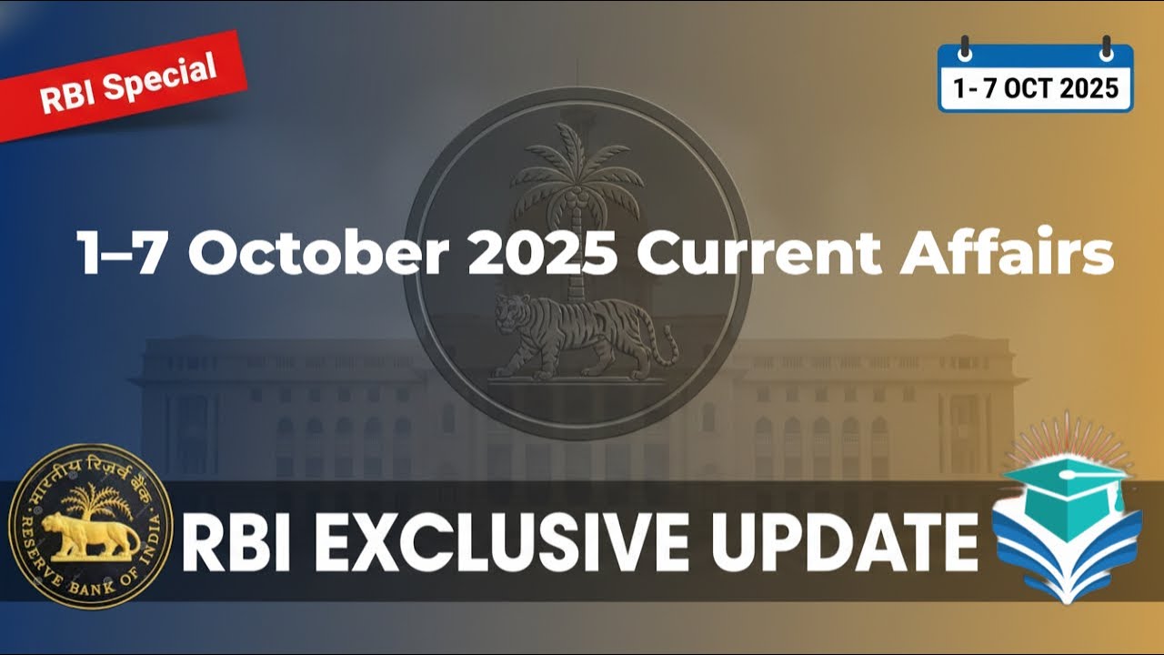 1–7 October 2025 Current Affairs | RBI & Banking Awareness Special | Must Watch for RBI Grade B