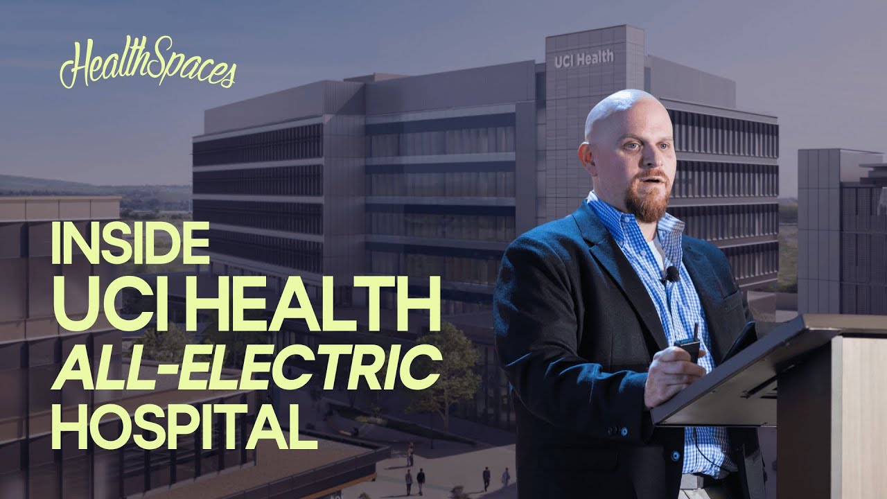 Inside America's First All-Electric Hospital: UCI Health's $1.5B Bet // HealthSpaces