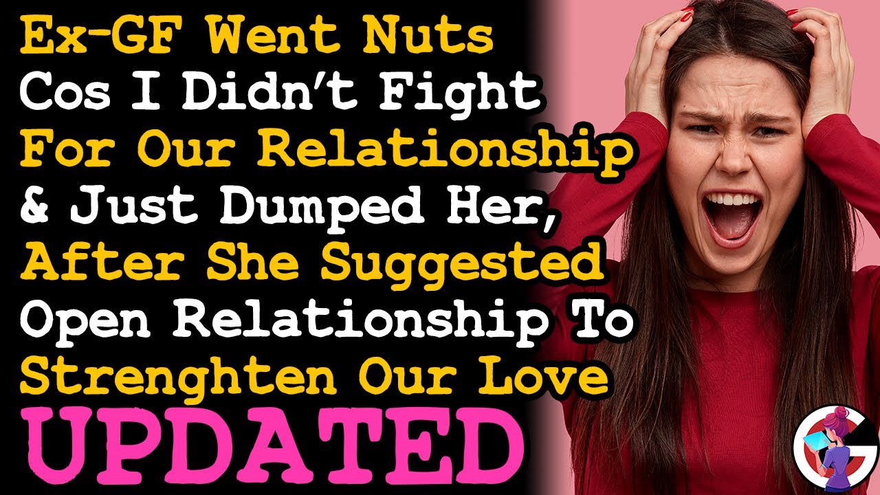 UPDATE Dumped GF After She Asked For Open Relationship To Strengthen Our Love, Now She Mad I... AITA