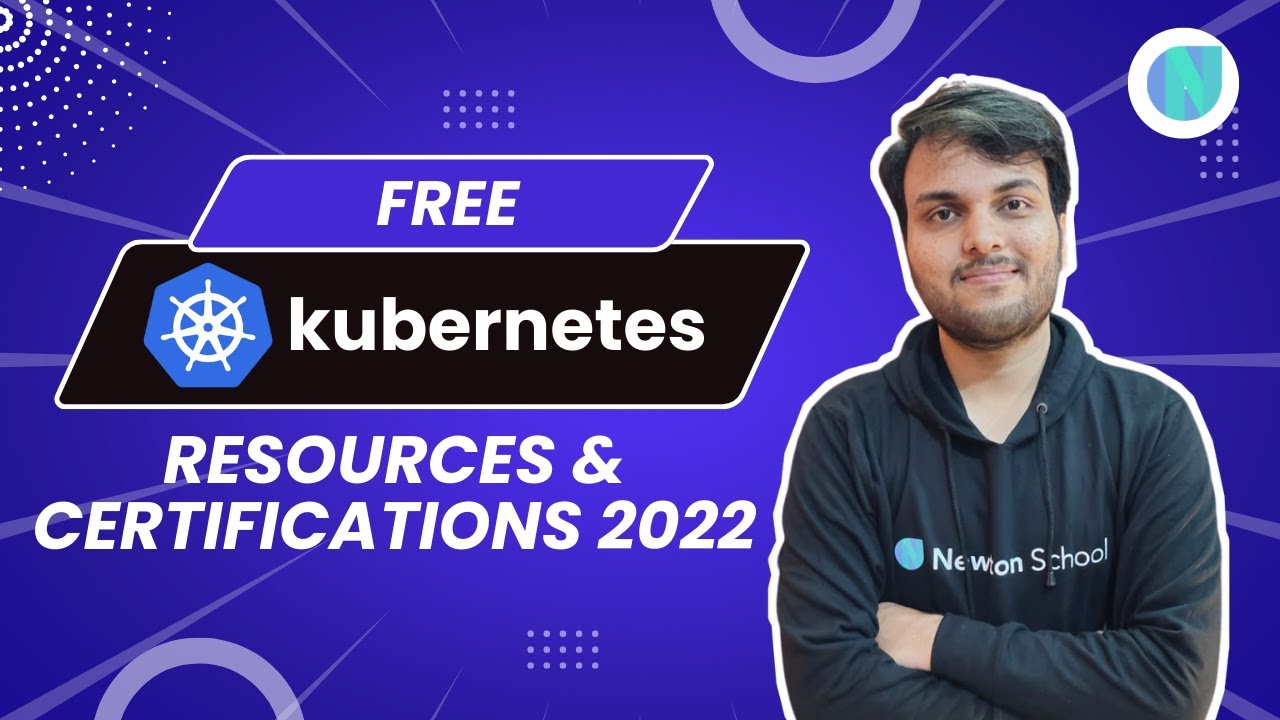 Free Kubernetes Resources & Certifications 2022| Kubernetes Tutorial For Beginners | Newton School