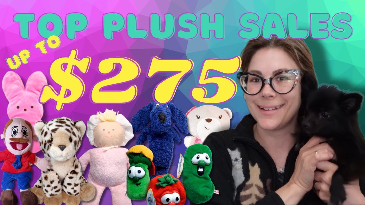Top Plush sales of 2023: UP to $275!