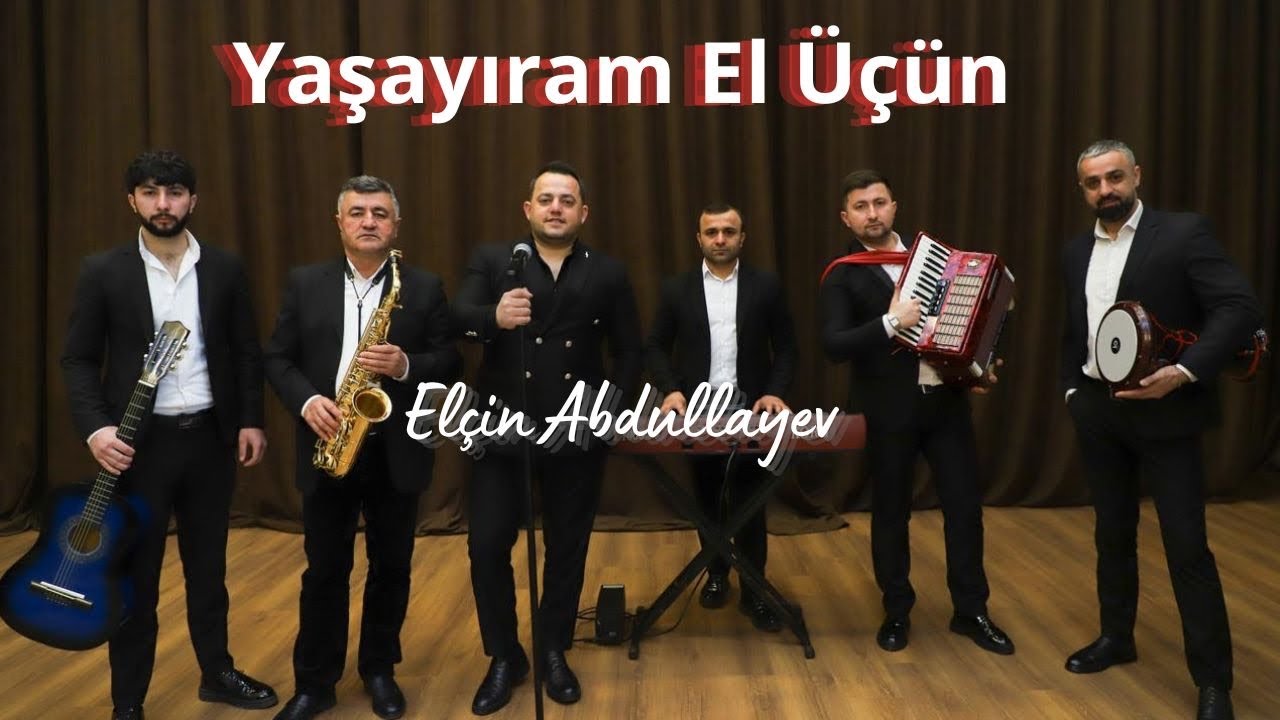 Elçin Abdullayev - Yaşayıram el üçün (yeni aranjimanda 2026) 