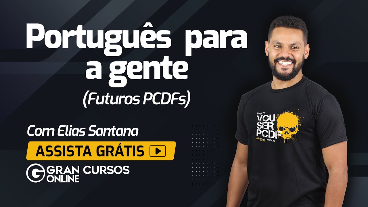 PCDF Competition - Portuguese for us: Future PCDFs: Prof. Elias Santana. Watch!
