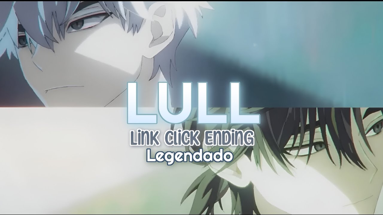 Lull | Link Click: Bridon Arc ENDING【AK刘彰】Legendado