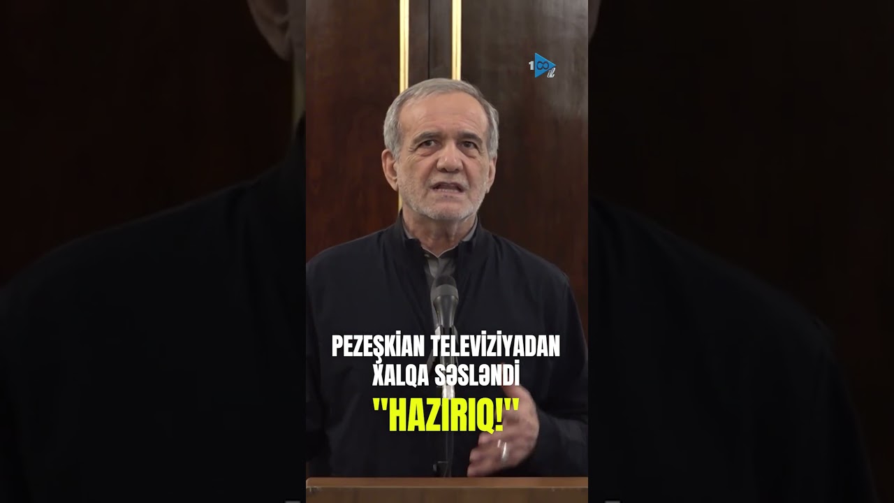 Pezeşkian televiziyadan xalqa səsləndi - 