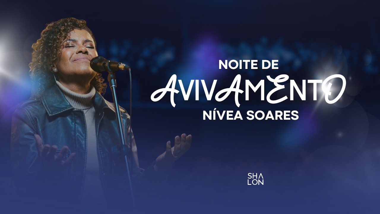 AO VIVO: Noite de Avivamento com Nívea Soares | Igreja Batista Shalon