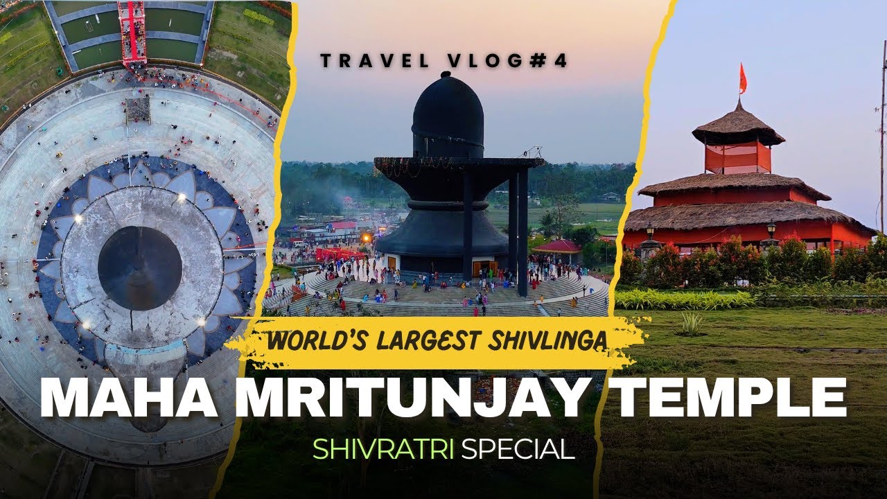 Witnessed the World’s Largest Shivlinga | Maha Mrityunjay Temple | Assam Vlog | Nagaon