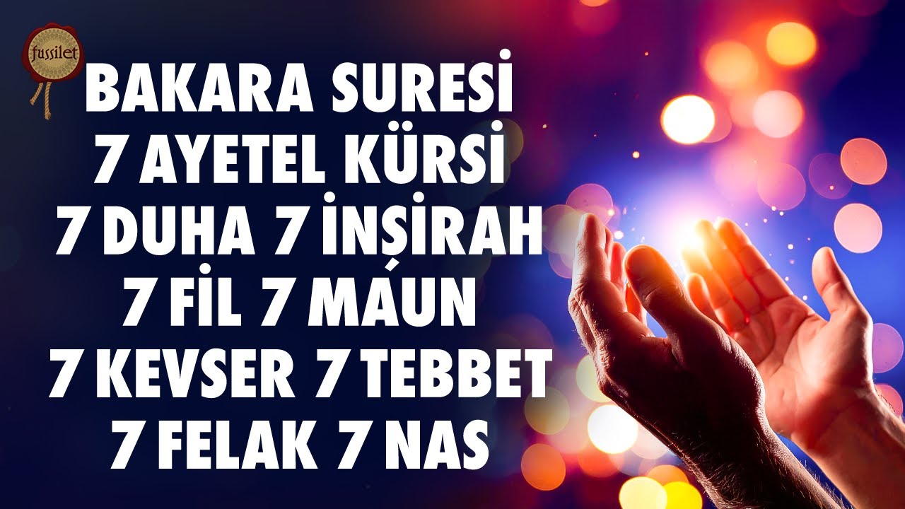 Bakara Suresi 7 Ayetel Kürsi 7 Duha 7 İnşirah 7 Fil 7 Maun 7 Kevser 7 Tebbet 7 Felak 7 Nas Dinle