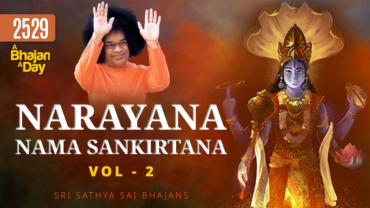 2529 - Narayana Nama Sankirtana Vol - 2 | Sri Sathya Sai Bhajans