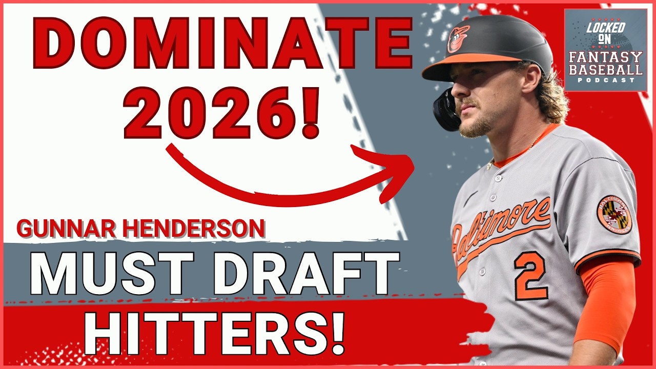 2026 EARLY MUST DRAFT PLAYERS! Why Gunnar Henderson Set to DOMINATE In 2026!