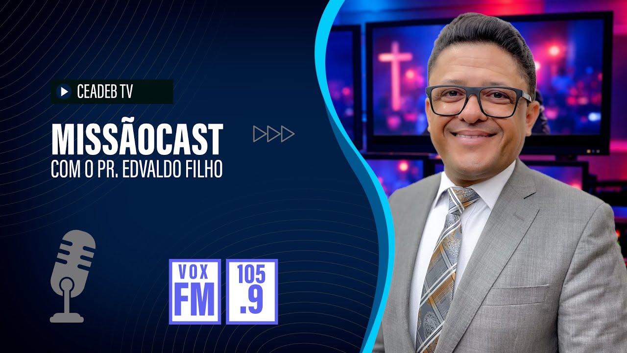 Missão Cast |  Pr. Edvaldo Filho Convida a Missionária Meible