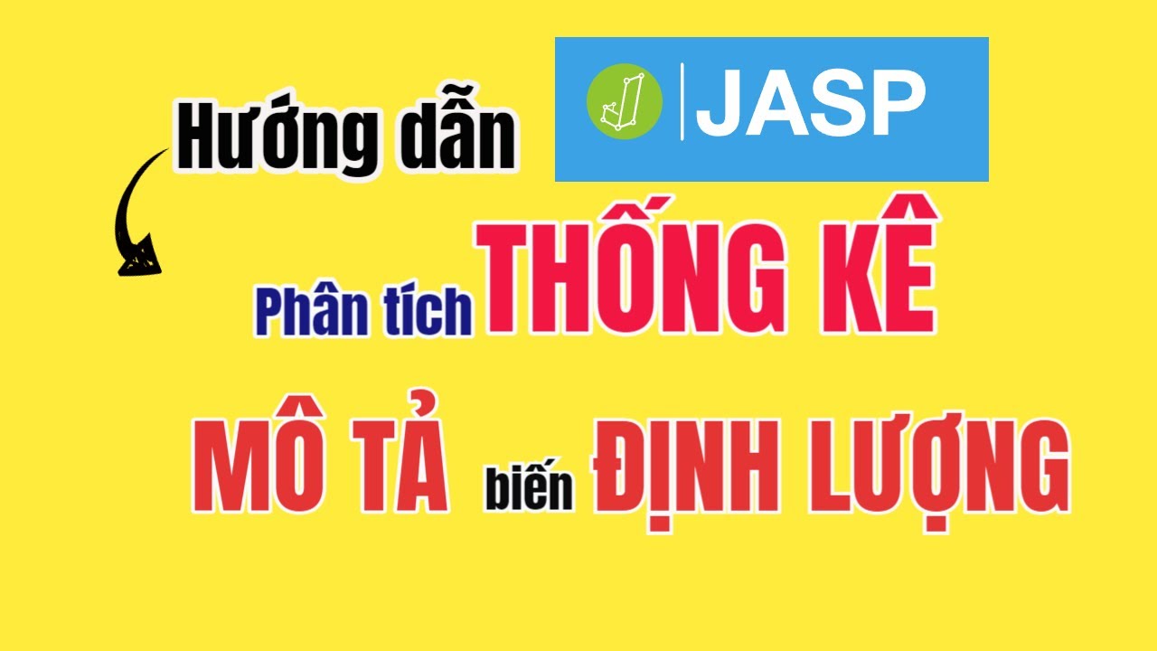 Hướng dẫn PHÂN TÍCH thống kê MÔ TẢ biến định lượng với JASP | TS.BS.Vũ Duy Kiên