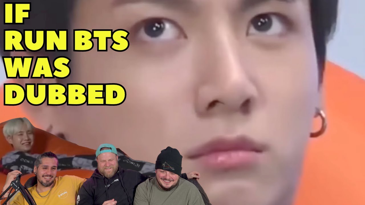 if run bts was dubbed REACTION