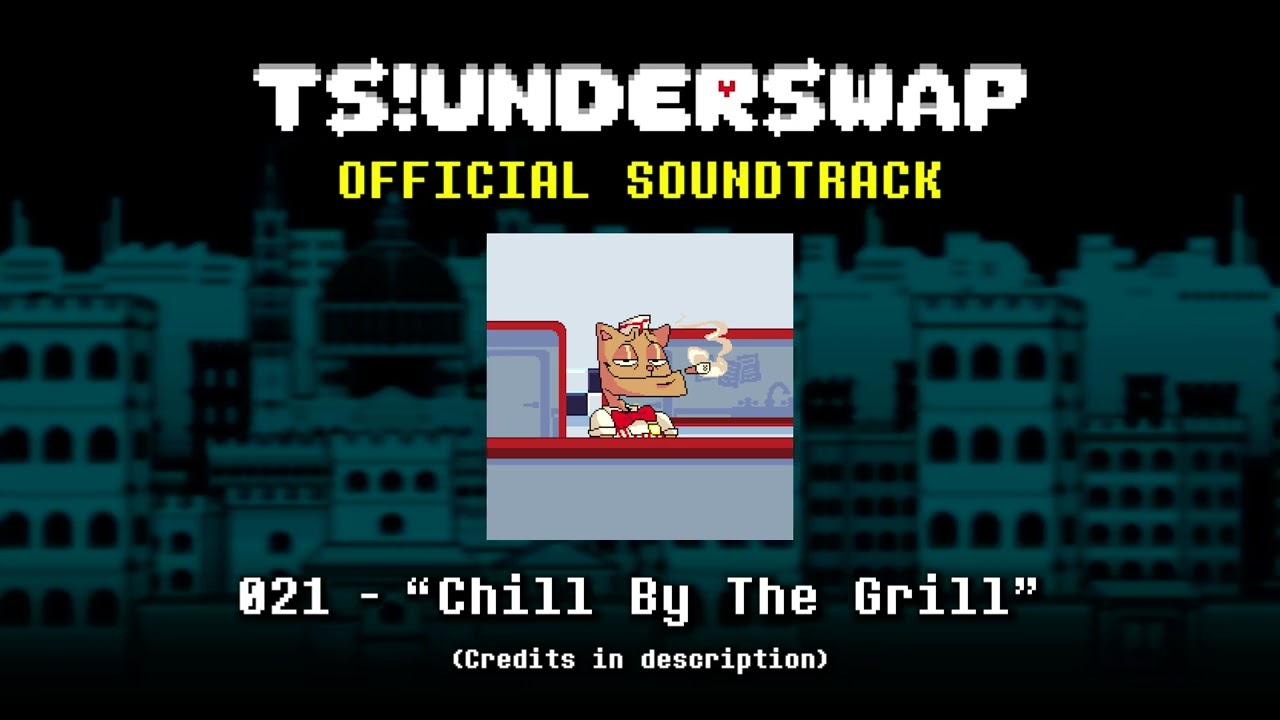 TS!UNDERSWAP Soundtrack - 021 - Chill By The Grill