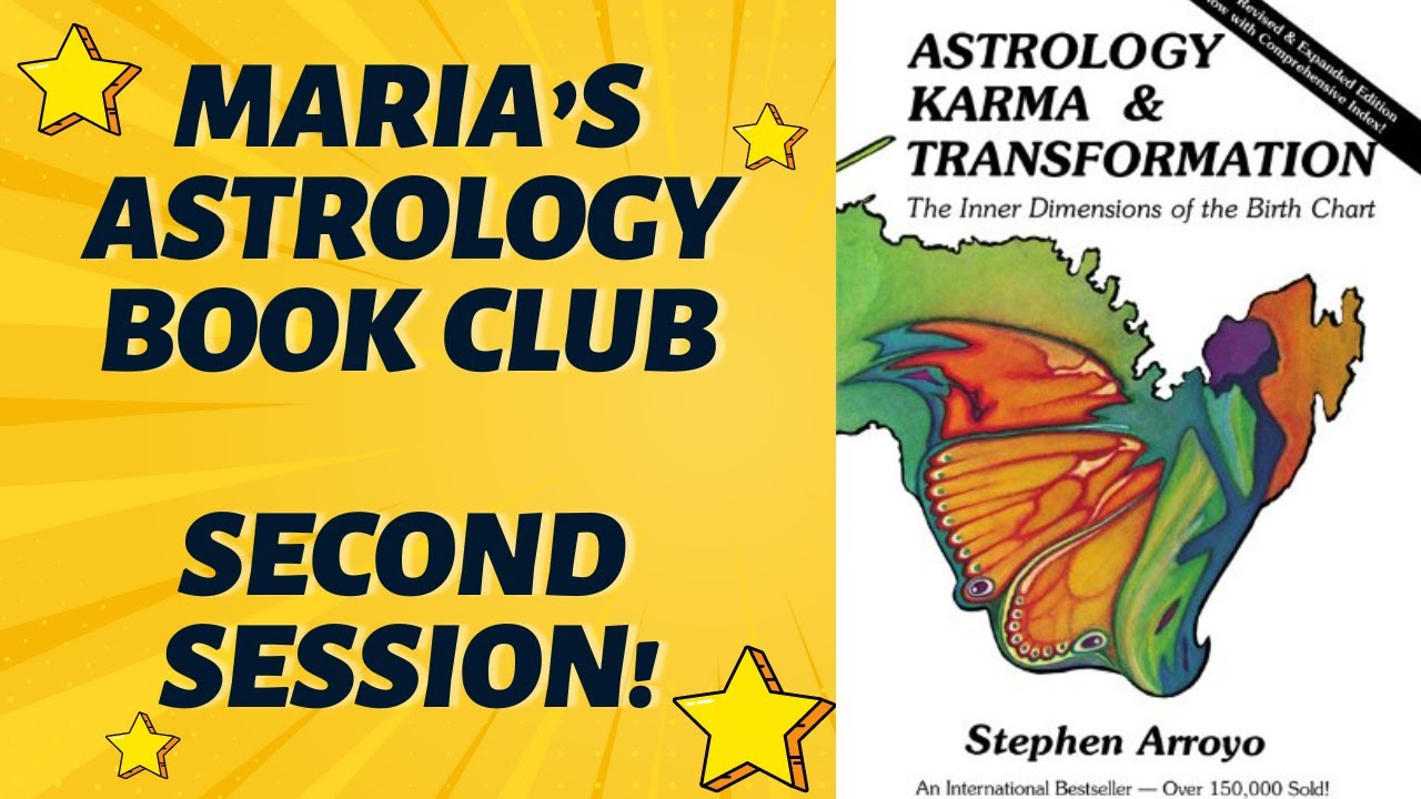 Maria's Astrology Book Club: Part 2 on Stephen Arroyo's - Astrology, Karma and Transformation