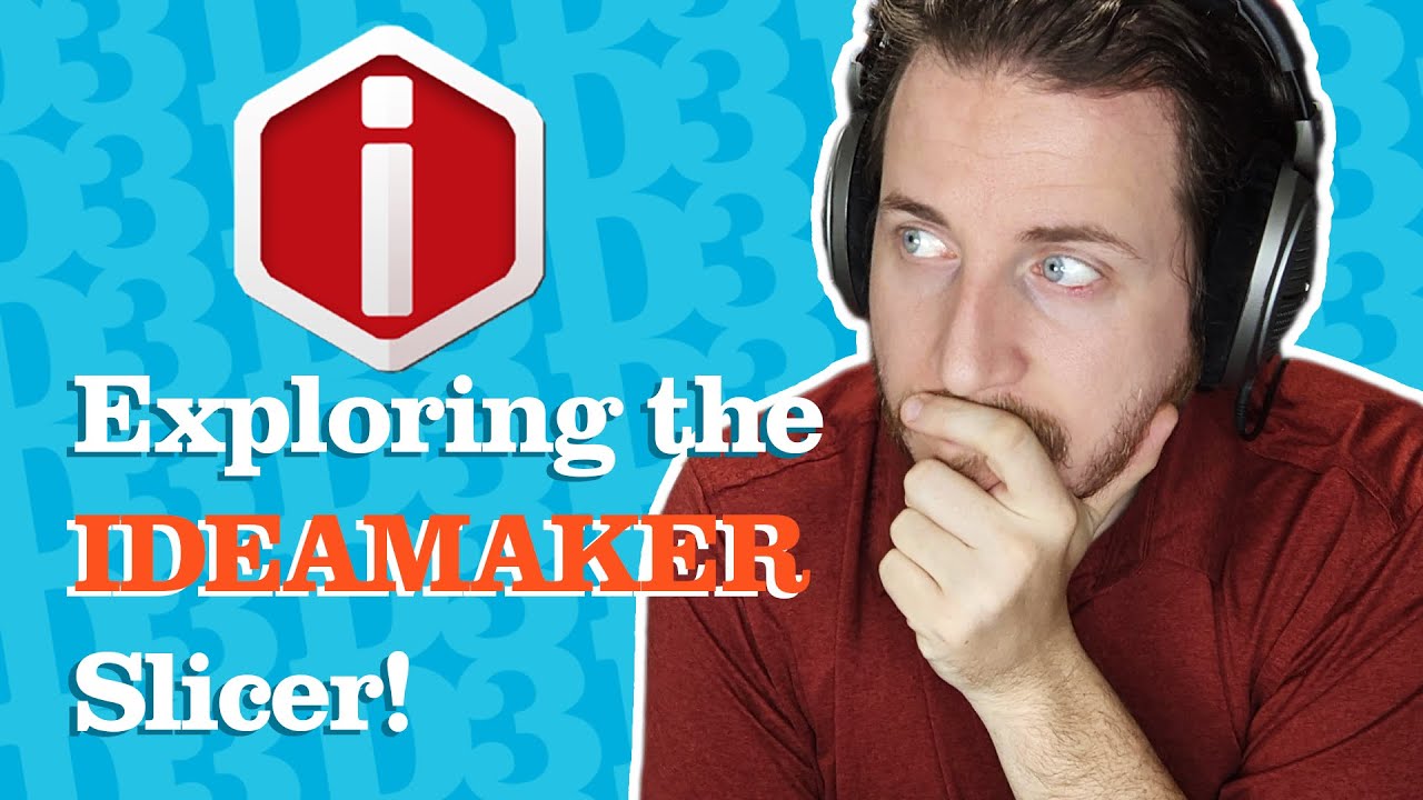 An Introduction to Raise 3D's IdeaMaker!