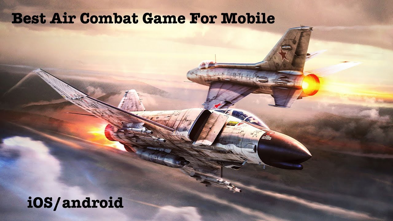Best Air Combat Game For Mobile