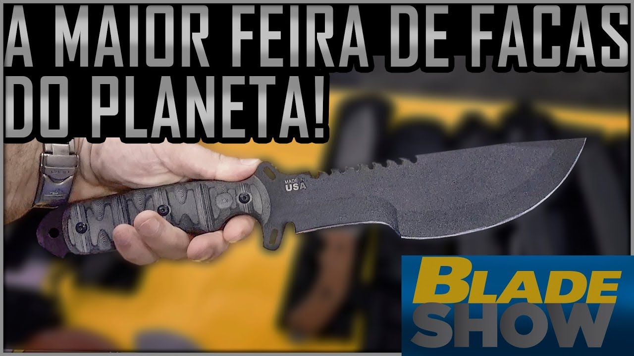 Os Maiores Fabricantes de Facas do Planeta - Blade Show 2018