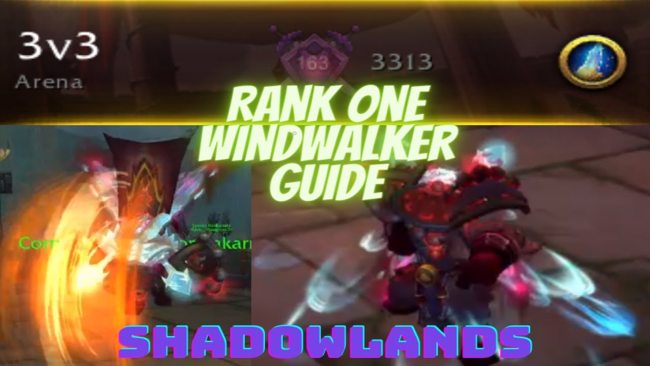 Shadowlands Windwalker PvP Guide - In-depth High level gameplay - Rank 1 /3300 WW