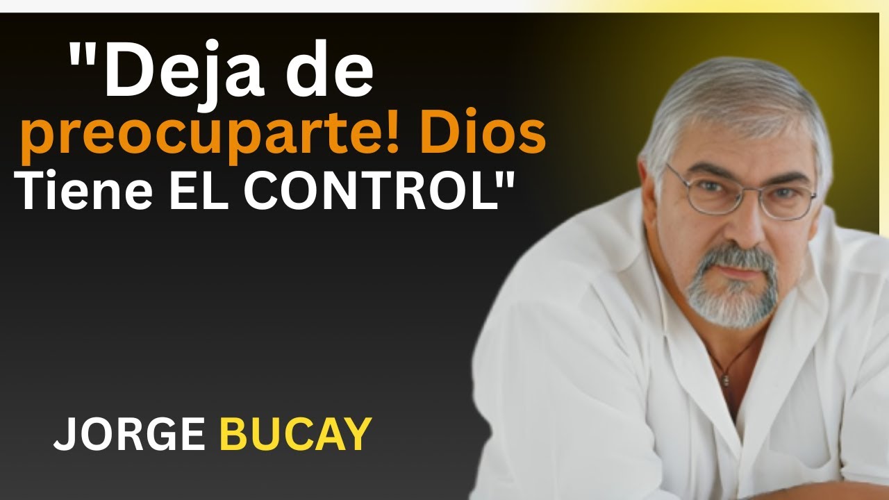 “Deja de Preocuparte_ 13 Consejos Para Confiar en Dios _ Jorge Bucay”