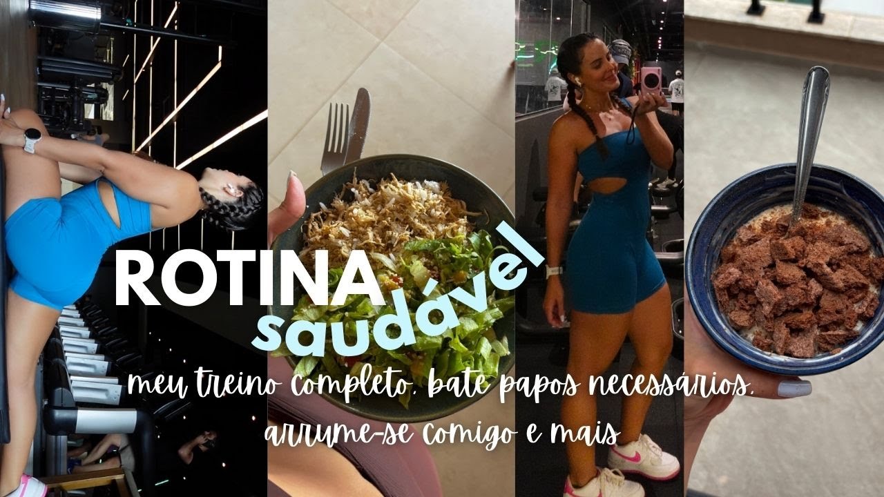 Minha rotina saudável - Treino completo, dieta, arrume-se comigo e bate papos sinceros - VLOG