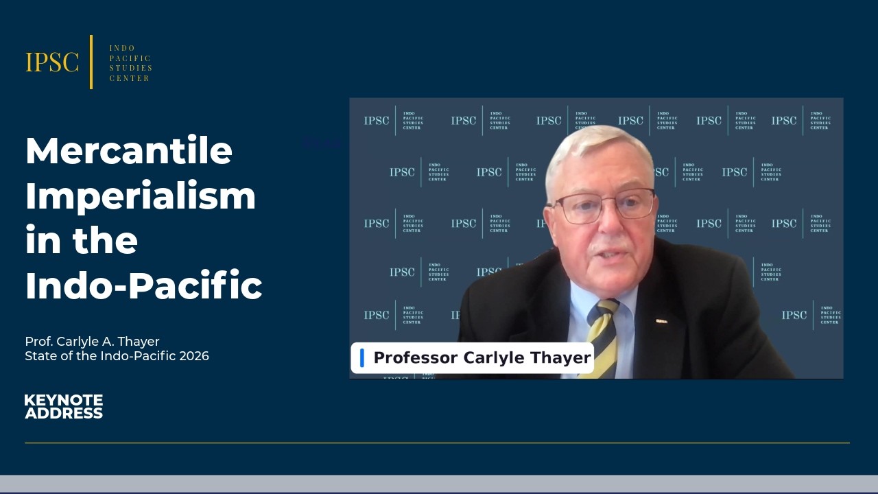 Prof.Carlyle Thayer | The New Era of Imperialism: Polarization and Fragmentation in the Indo-Pacific