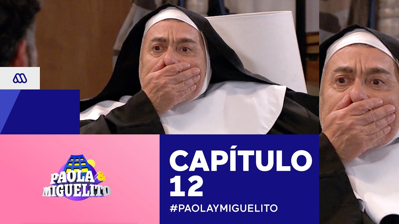 Paola y Miguelito / Cap&iacute;tulo 12 / Mega