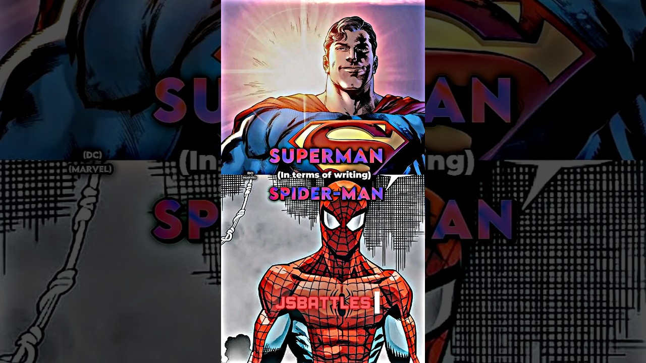 Superman vs Spider-man (In Terms Of Writing)