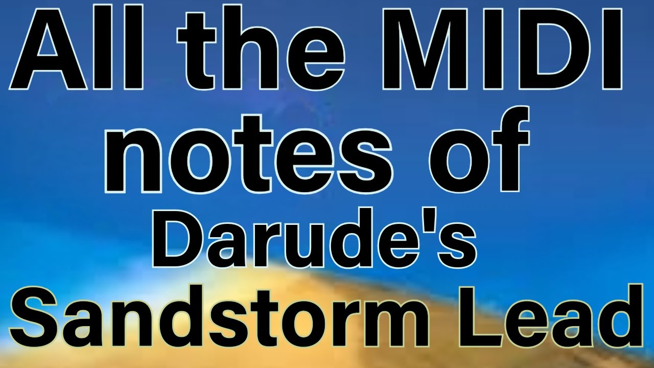 All The MIDI Notes Of Darude's Sandstorm Lead