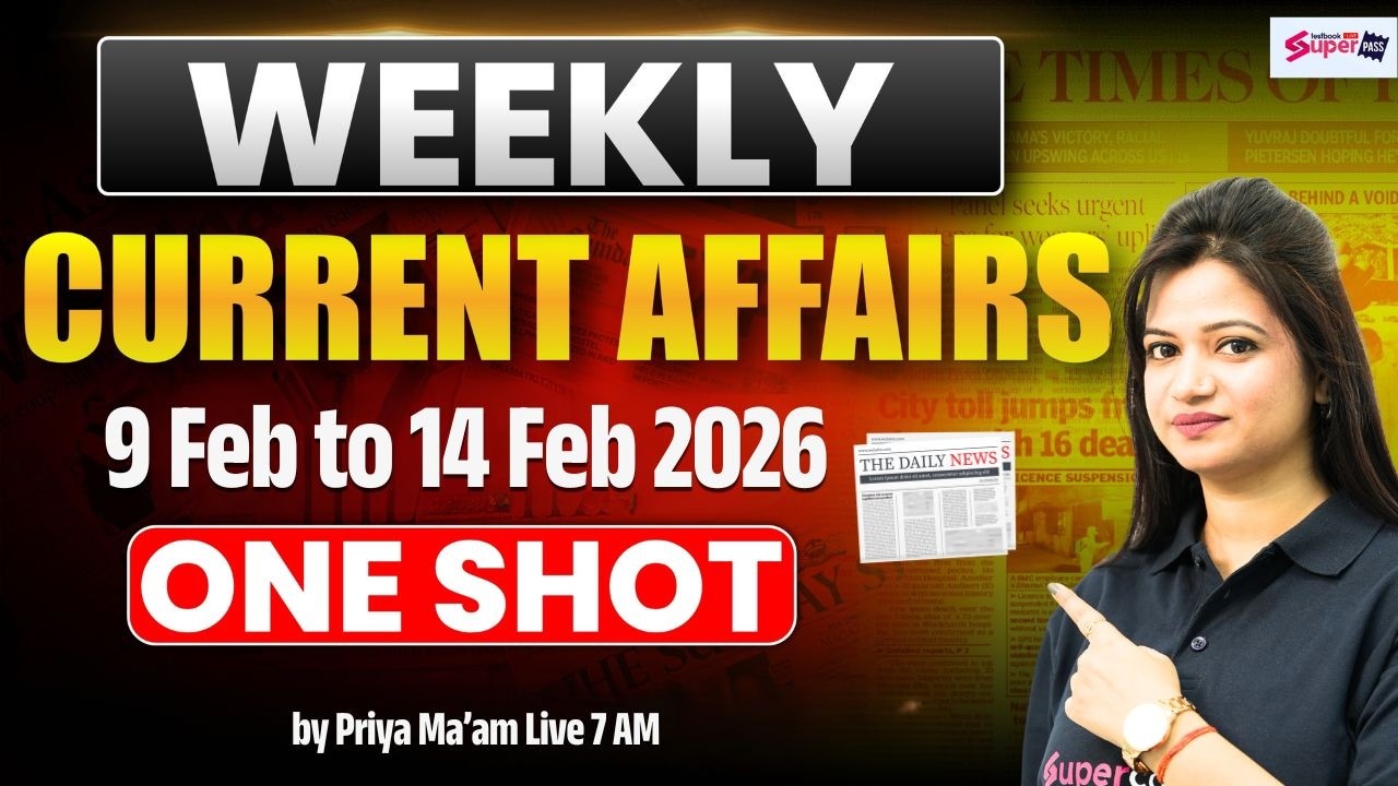 Weekly Current Affairs 2026 | 9 -14 February Current Affairs 2026 | Most Imp Current Affairs | Priya