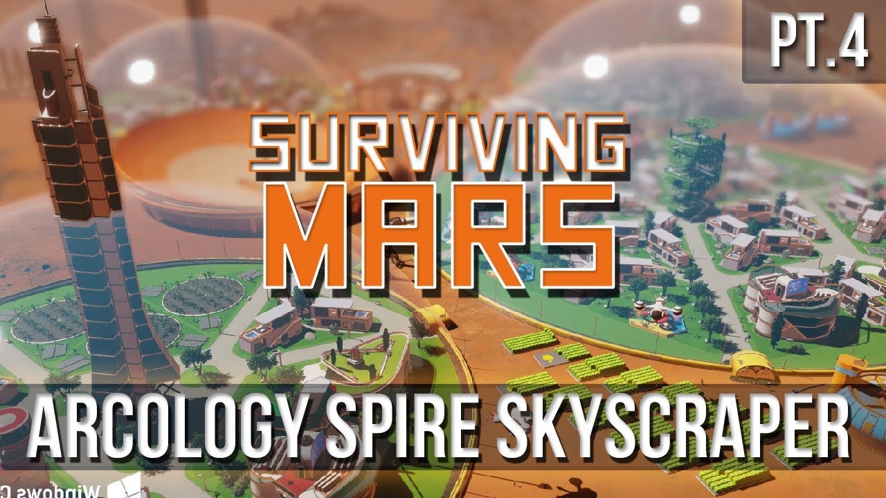 Surviving Mars - Arcology Spire Skyscraper [Pt.4]