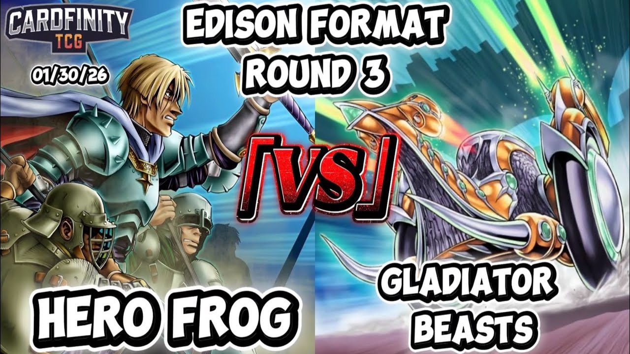 [EDISON] Round 3 Feature: Hero Frog vs Gladiator Beast @CardfinityTCG!