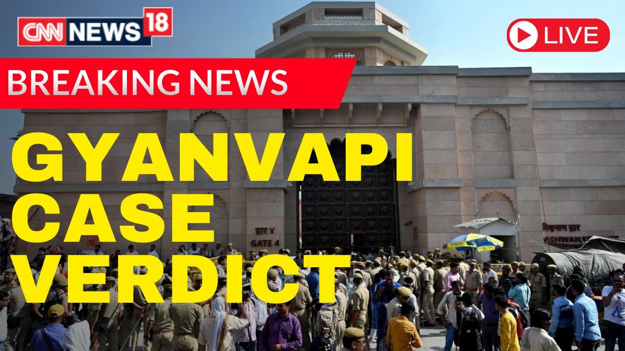 Gyanvapi Mosque Verdict | Gyanvapi Mosque Case | Gyanvapi Case Verdict | LIVE News | CNN News18 Live