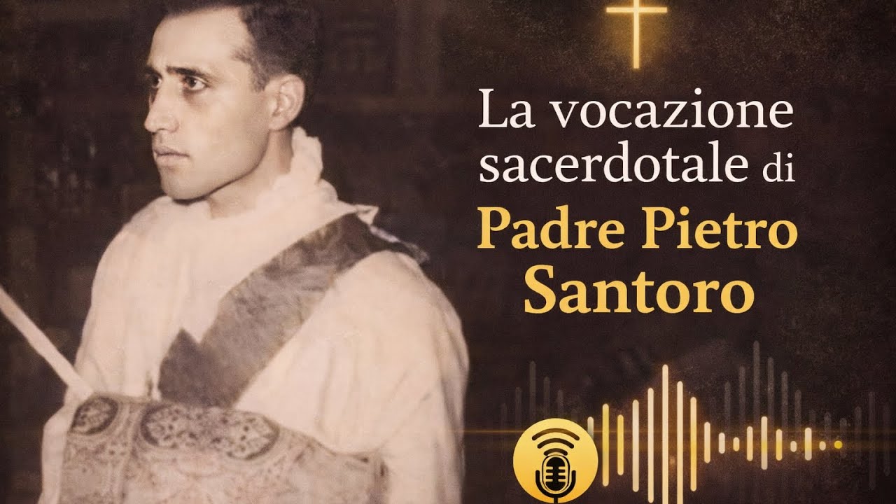 La vocazione sacerdotale di Padre Pietro Santoro 