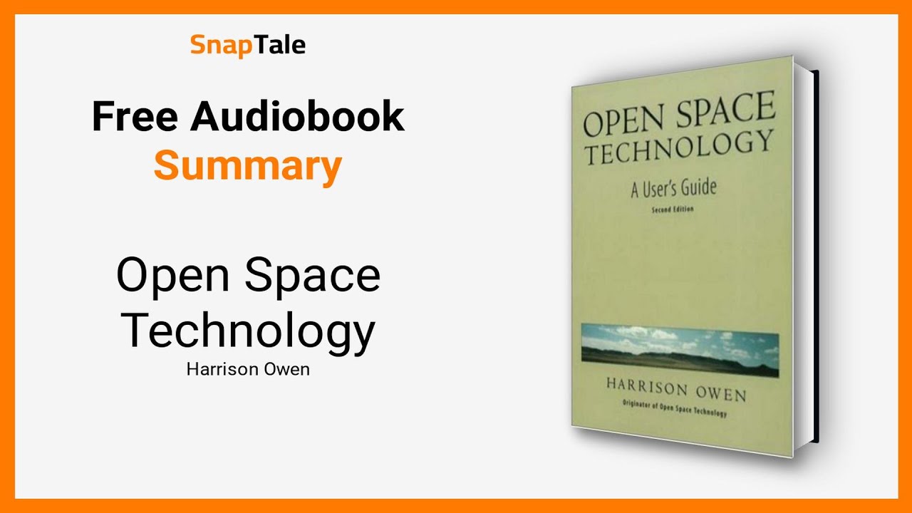 Open Space Technology by Harrison Owen: 12 Minute Summary