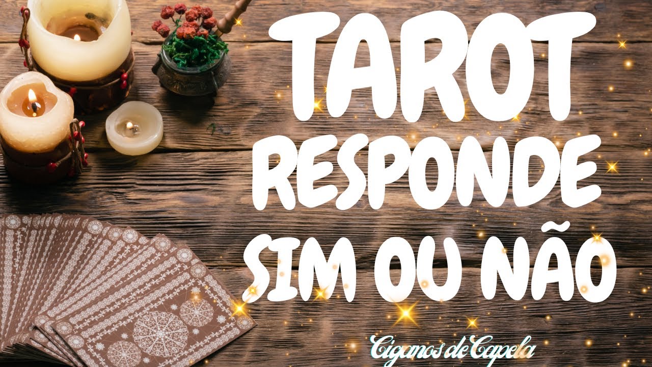 🃏TAROT RESPONDE SIM OU N&Atilde;O! FA&Ccedil;A SUA PERGUNTA! 