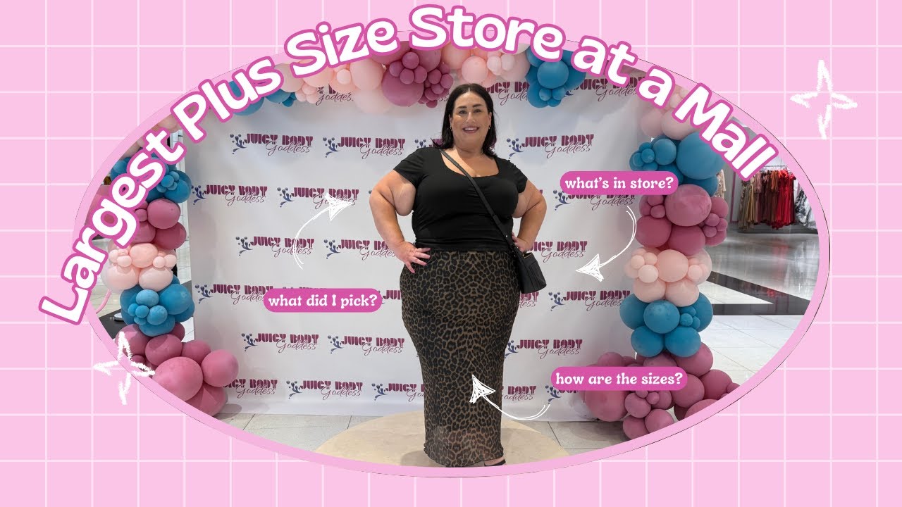 Shopping @ the Largest Plus Size Store at a Mall | Juicy Body Goddess