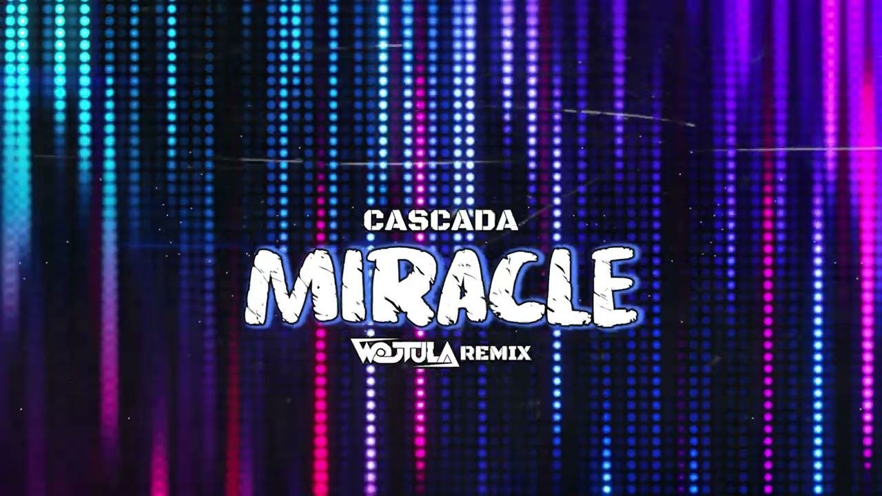 Cascada - Miracle (WOJTULA REMIX)
