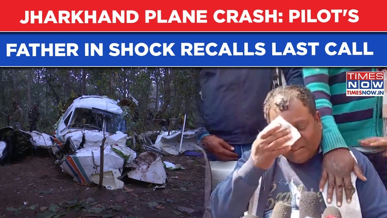 Jharkhand Plane Crash: Pilot's Father In Shock Recalls Last Call, Says 'My Son Saved Lives, Now...'