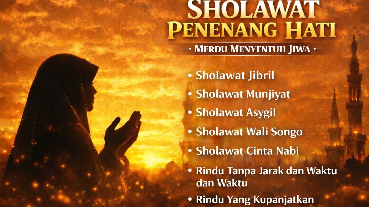 Sholawat Mustajab Penyejuk Hati 🌿 Sholawat Jibril, Munjiyat, Asyigil, Wali Songo & Rindu Nabi