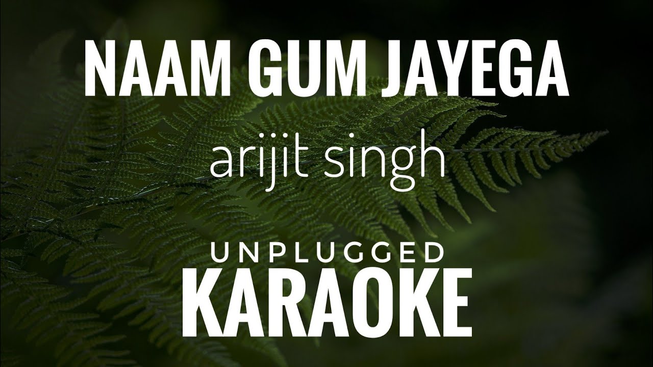 Naam Gum Jayega Karaoke | Arijit Singh | Naam Gum Jayega unplugged Karaoke