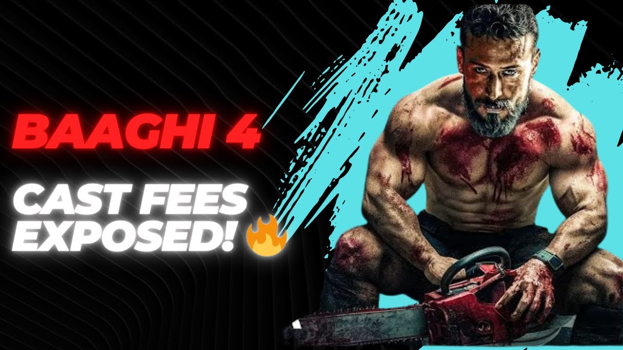 Baaghi 4 Cast Fees ने सबको चौंका दिया! 😱
