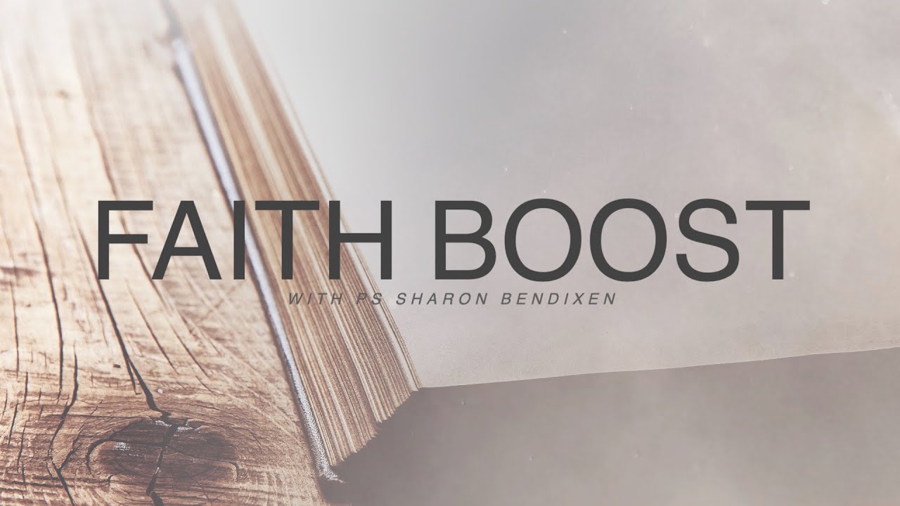 Faith Boost || Ps Sharon Bendixen