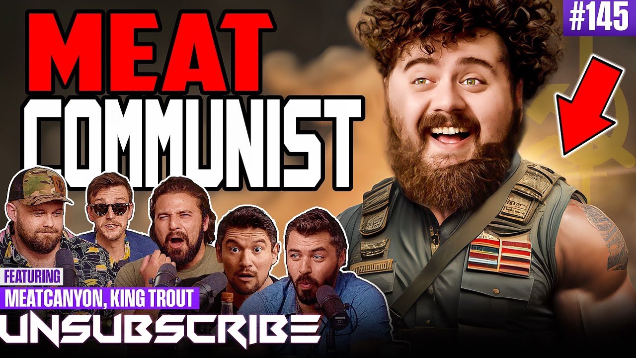 Papa Meat Loves Communism ft. The Fat Electrician & King Trout - Unsubscribe Podcast Ep 145
