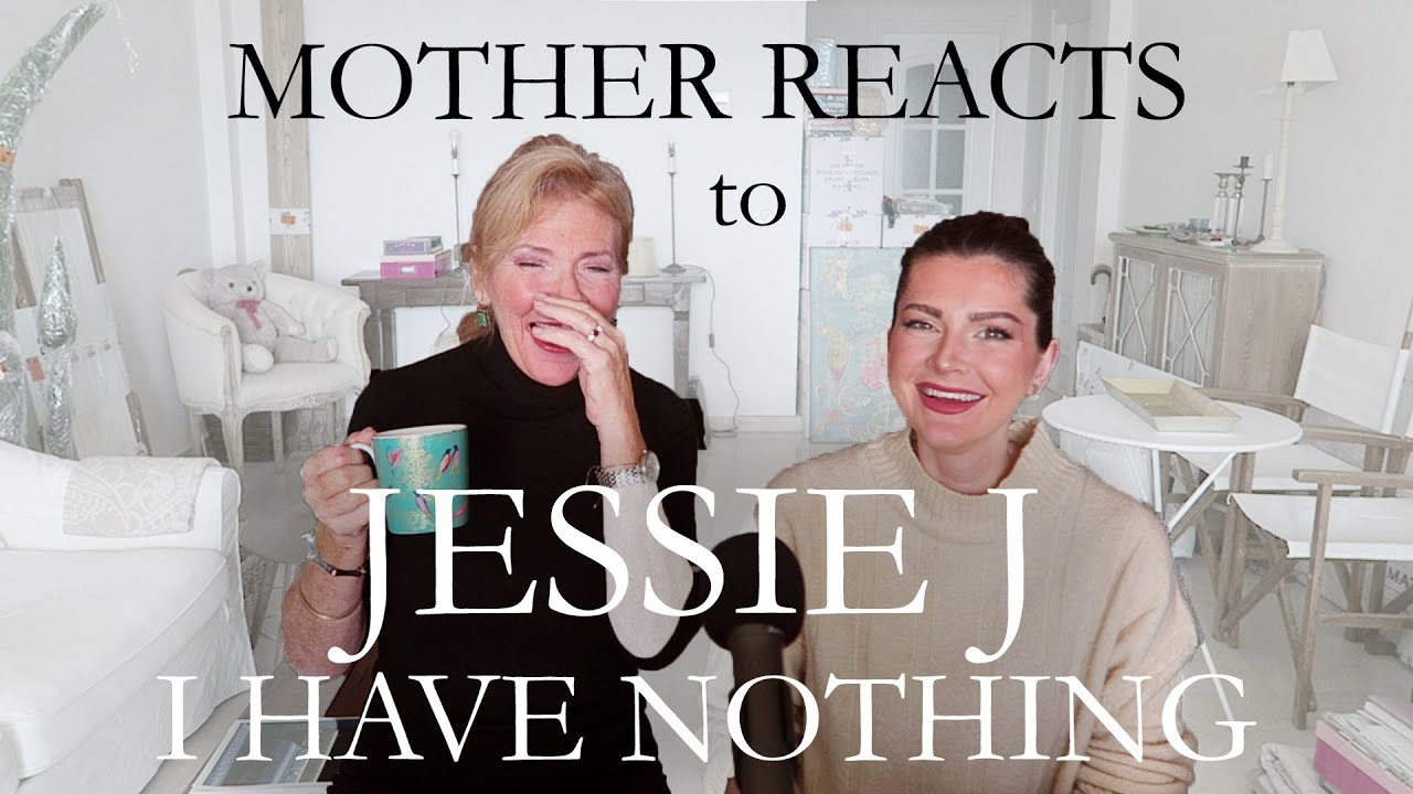 MOTHER REACTS to JESSIE J | I Have Nothing (Whitney Houston cover) | Reaction Video