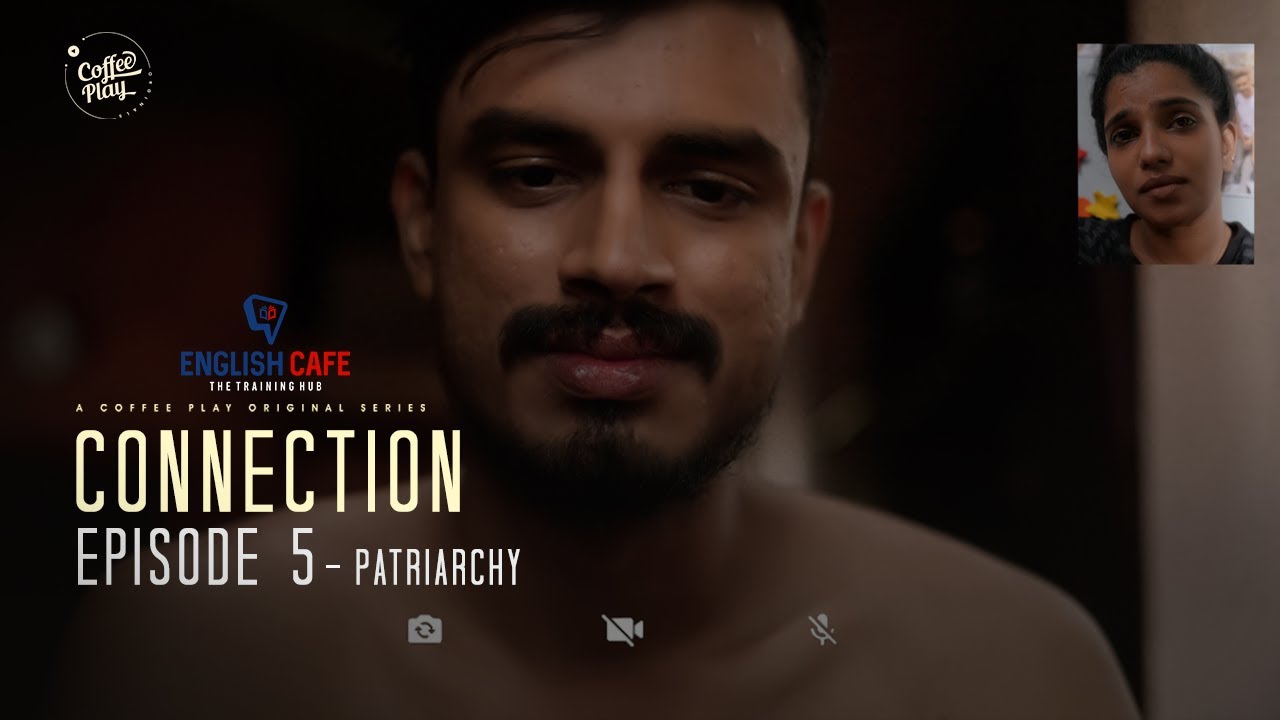 Connection | Episode 05 | Patriarchy | Malayalam Web series | Anush | Sudhin | Coffee Play Originals