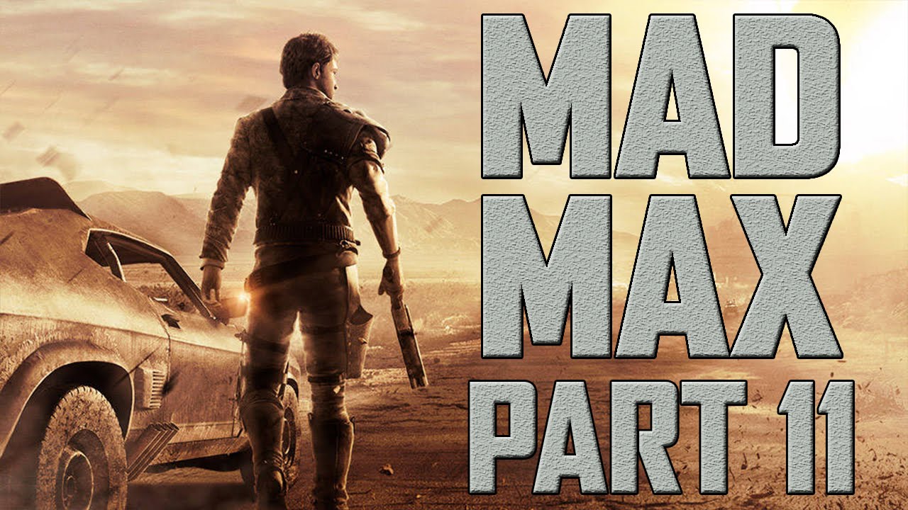 Mad Max - Let's Play - Part 11 - 